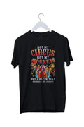 Not My Circus Not My Monkeys Funny Graphic Unisex T-Shirt S M L XL 2 3 4 XL
