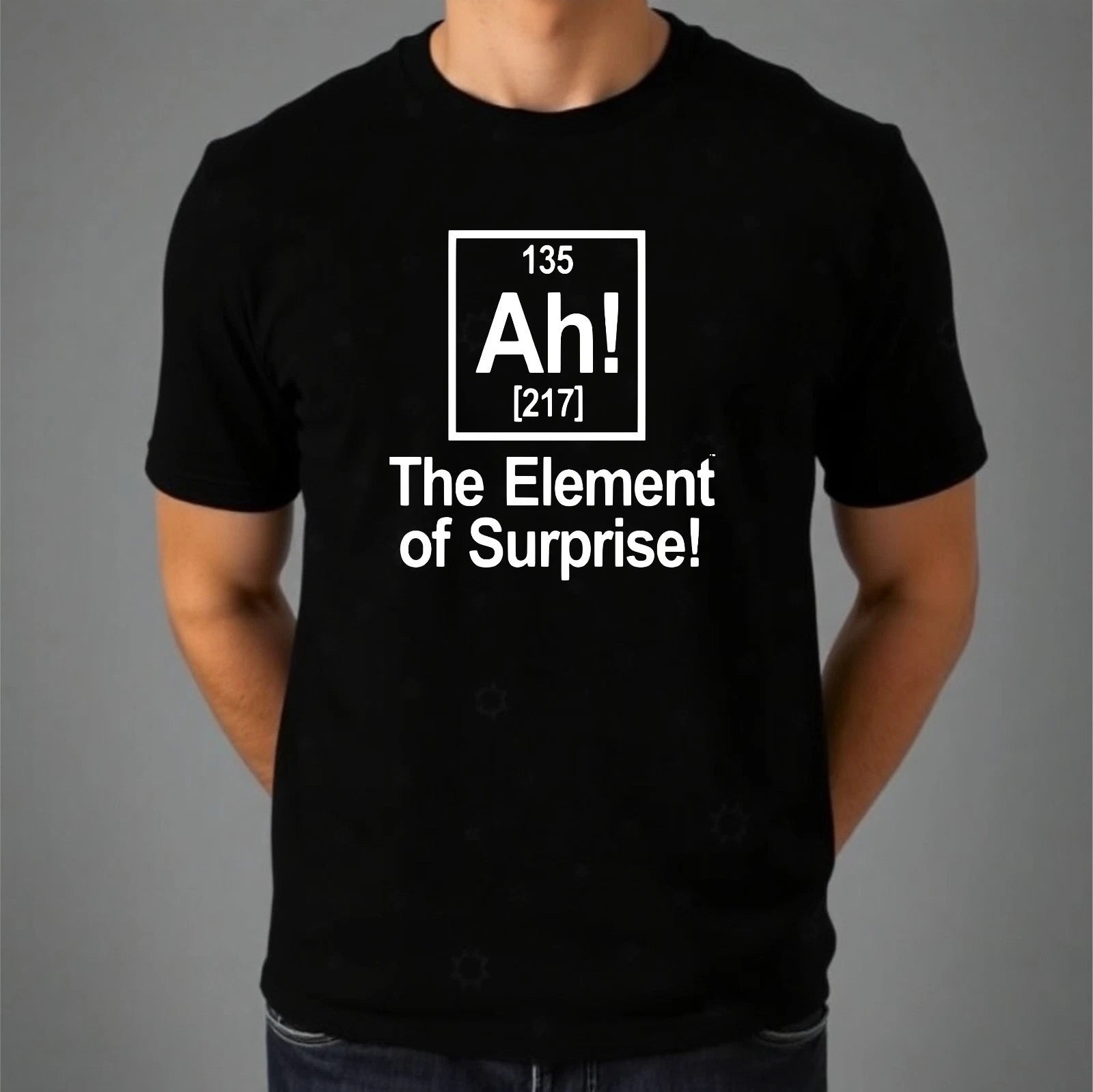 The Element Of Surprise T-shirt Funny Periodic Table Lab Top New Men's Gift Tee