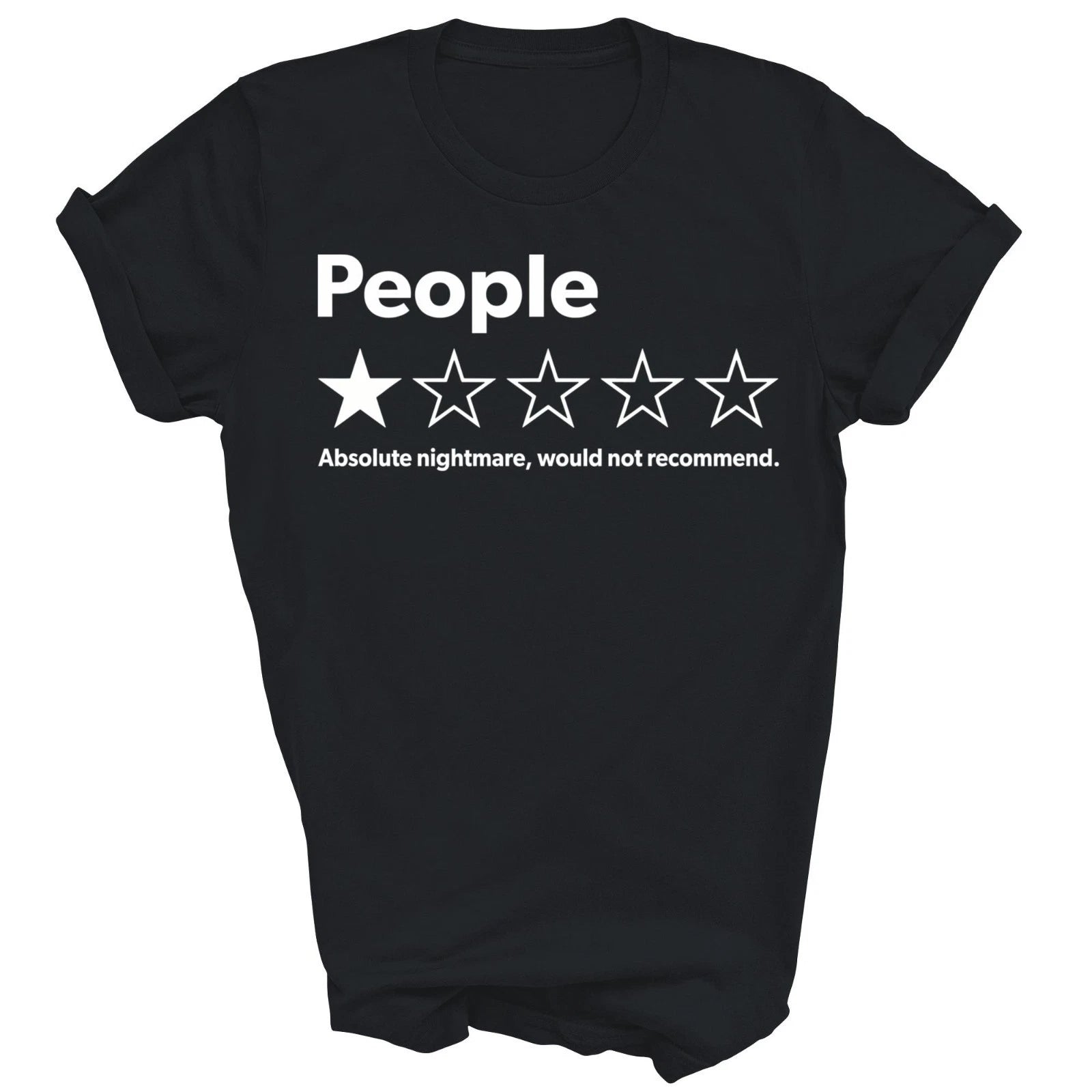 People Absolute Nightmare Would Not Recommend Unisex Shirt Gift