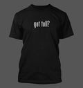 got tull? - Men's Funny T-Shirt New RARE
