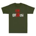 I'm Ok - I'm Broken Invisible Illness Funny Sarcastic Saying Vintage Men T-Shirt