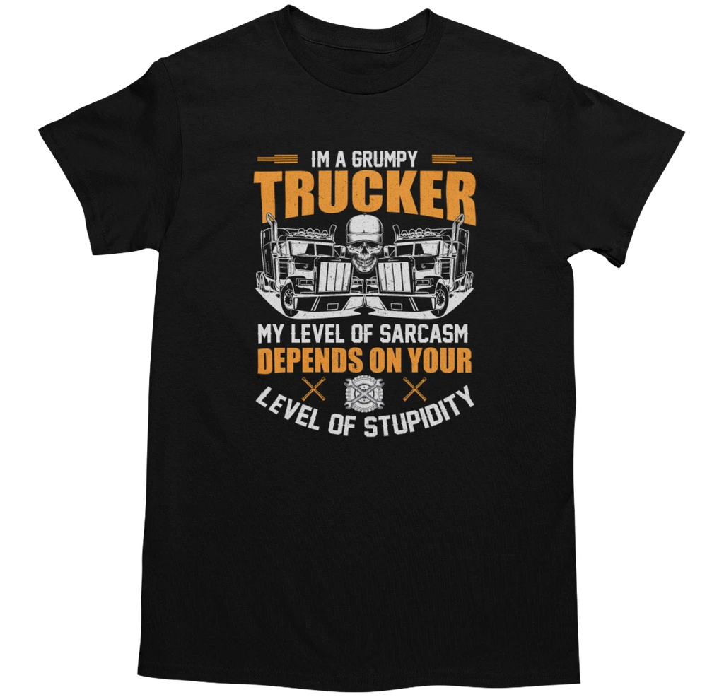 Grumpy Trucker T-Shirt Adults Men Women Driver Trucker Joke SarcasticT-Shirt