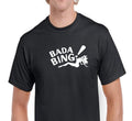 Bada Bing ! Tee Shirt Strip Club Dancer Sopranos Mafia Black White T-shirt S-5XL