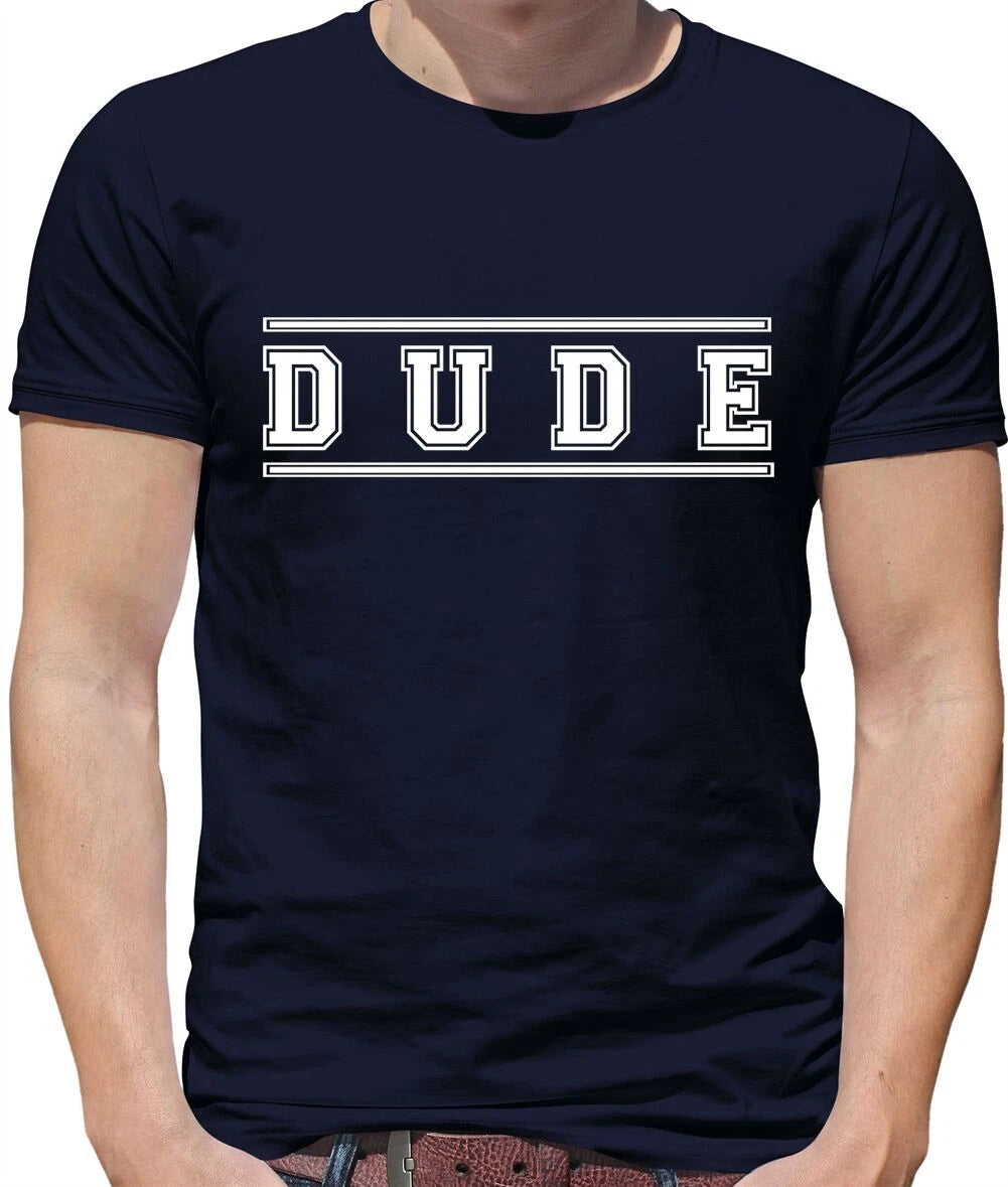 Dude Mens T-Shirt - Cool - Lad - Mate - Slang - Male - Guy - Funny - Slogan