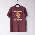 Dont Worry Eat Doner T-Shirt Street Food Lover Kebab & Shawarma Foodie Gift