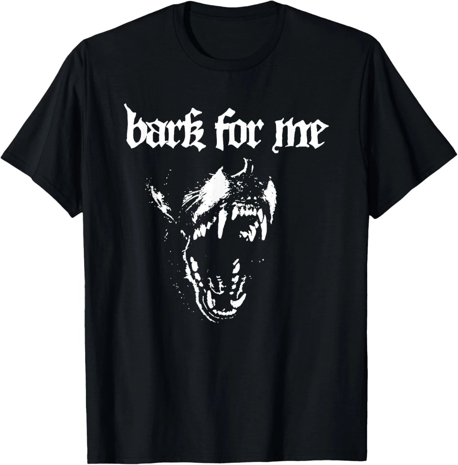 Bark for Me Fierce Dog Blackletter Aesthetic Trendy T-Shirt unisex T-Shirt