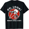 Funny Skeleton With Binoculars Shirt Sarcastic Quote Tee Adult Humor Gift