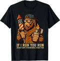 If I Run You Run Assistant Fireworks Director Funny Bigfoot T-Shirt