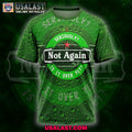 Seriously Not Again Is It Over Yet Beer 3D Shirt