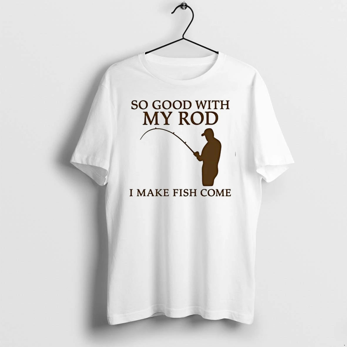 So Good With My Rod I Make Fish Come Fishing 0 Tshirts Sweater