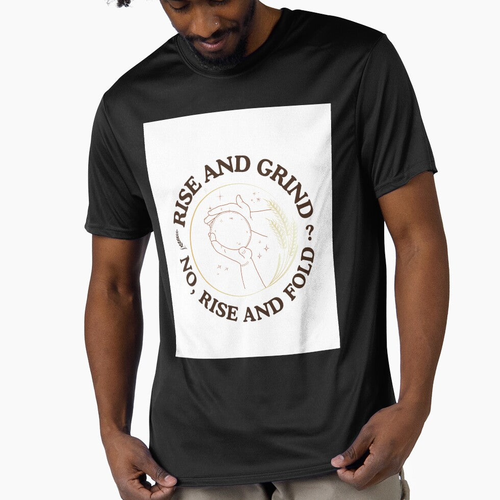 Rise and Grind No Rise and Fold - Funny Sourdough Baker by Artisan Bio Studio