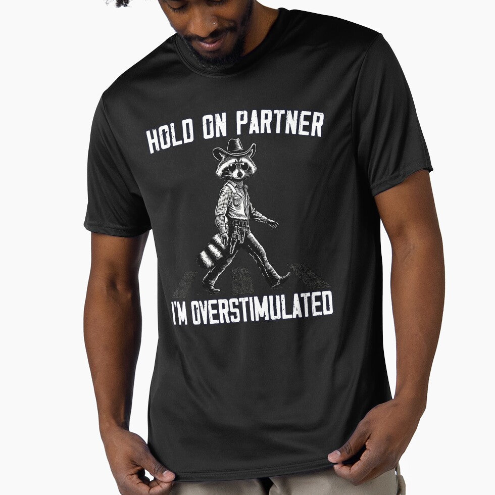 Hold On Partner I'm Overstimulated Raccoon Cowboy Western by MTRBSK11