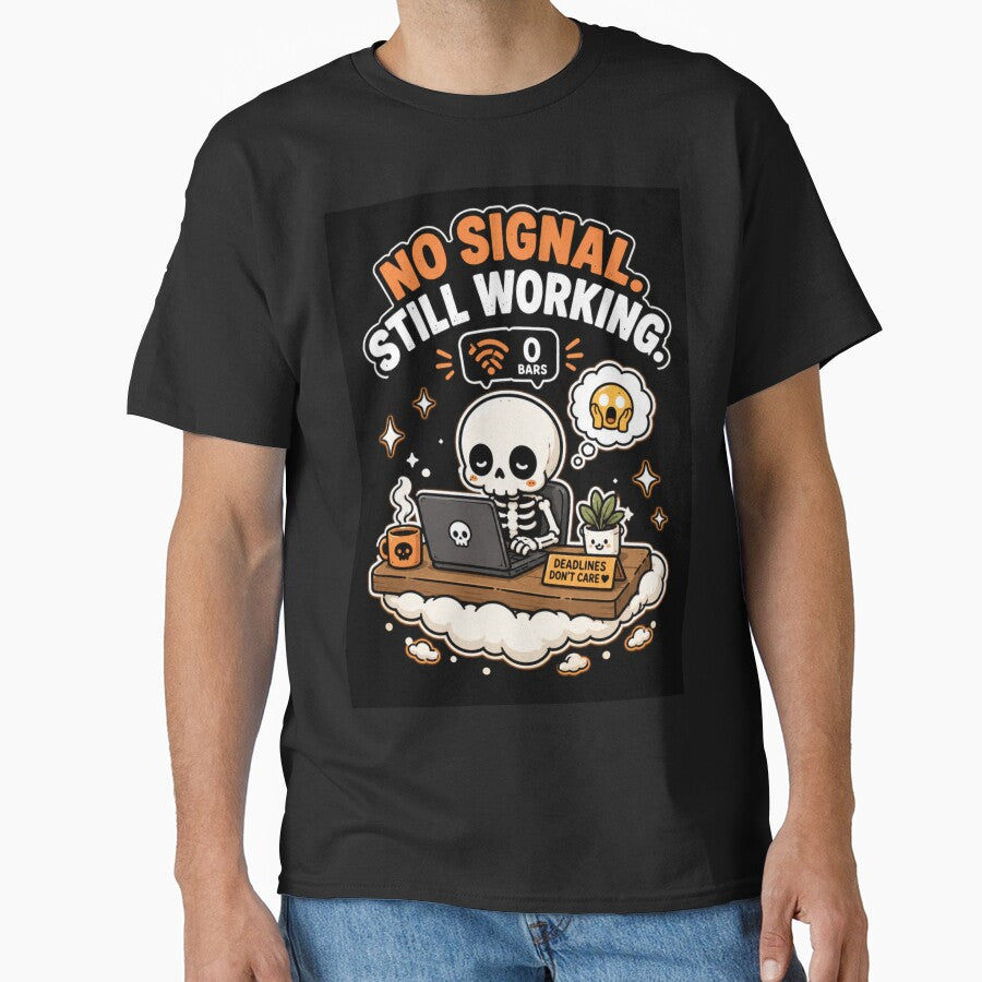 Cute Skeleton No Signal Still Working Funny Work Shirt — Kawaii Burnout Wifi Humor Remote Worker Gift by MaynyStudio