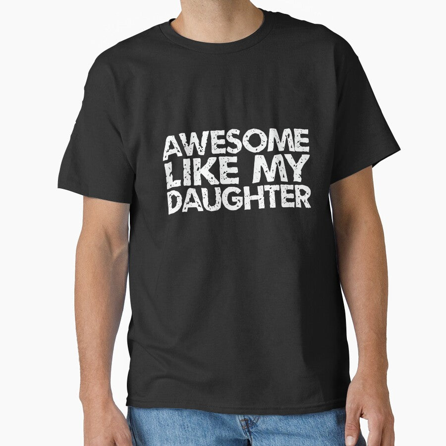 Awesome Like My Daughter Vintage Essential T-Shirt Classic T-Shirt by joulay