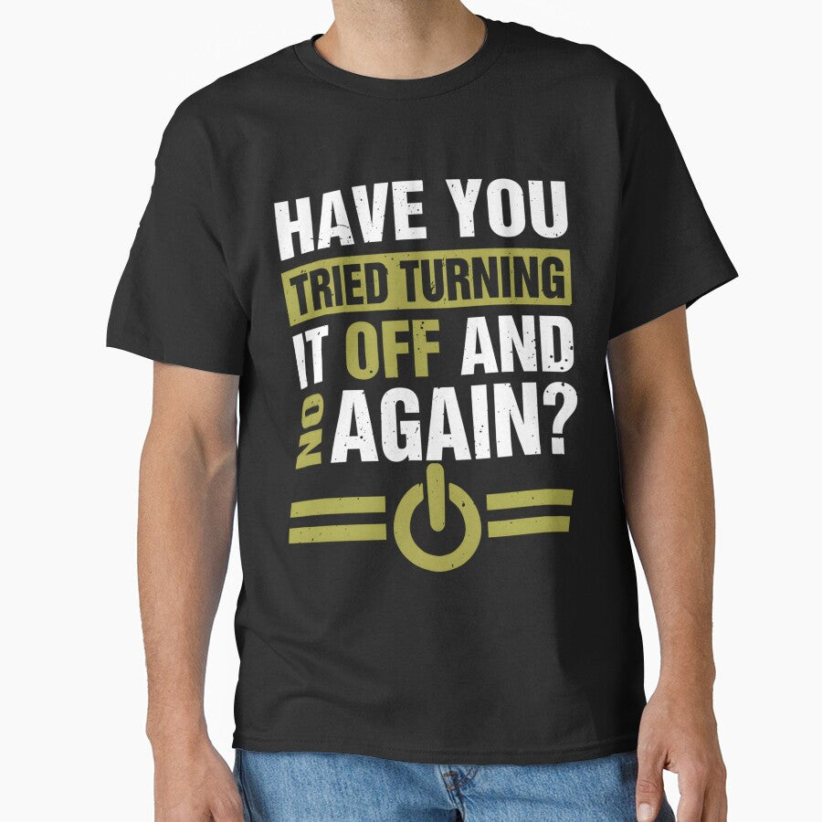 Have You Tried Turning It Off And On Again by dobvztfnf41