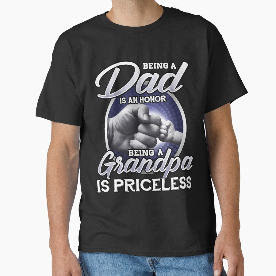 Being A Dad Is An Honor Being A Grandpa Is Priceless by TheWildStyle
