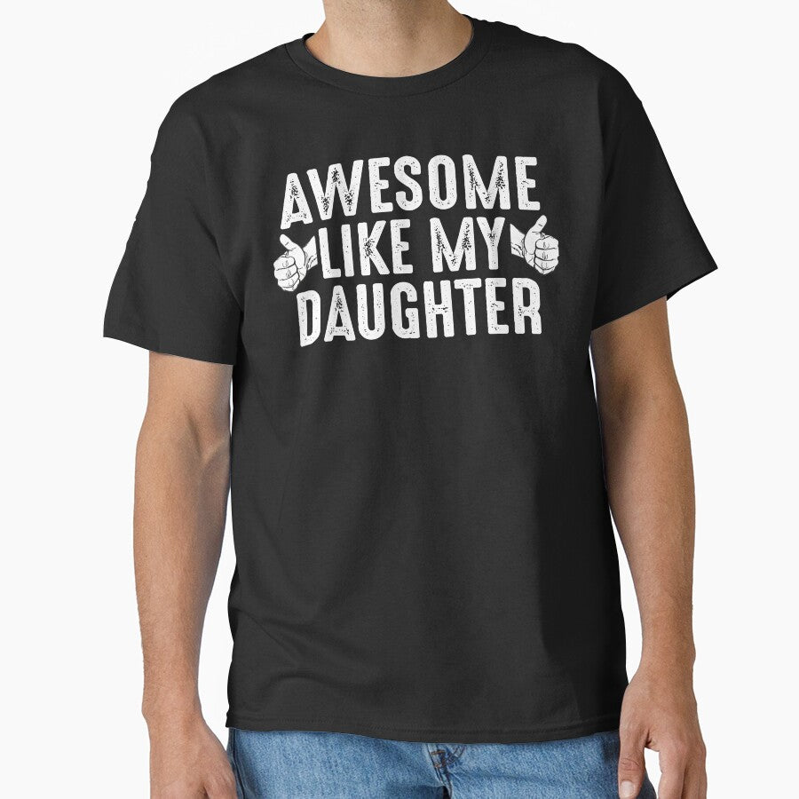 Awesome Like My Daughter Fathers Day Funny dad joke gift from daughter by alenaz