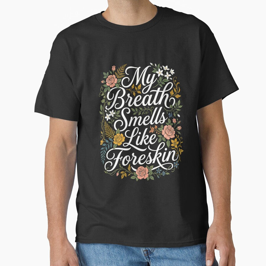 My Breath Smells Like Foreskin – Funny Meditation & Mindfulness Humor Design by ArcaneArtistry