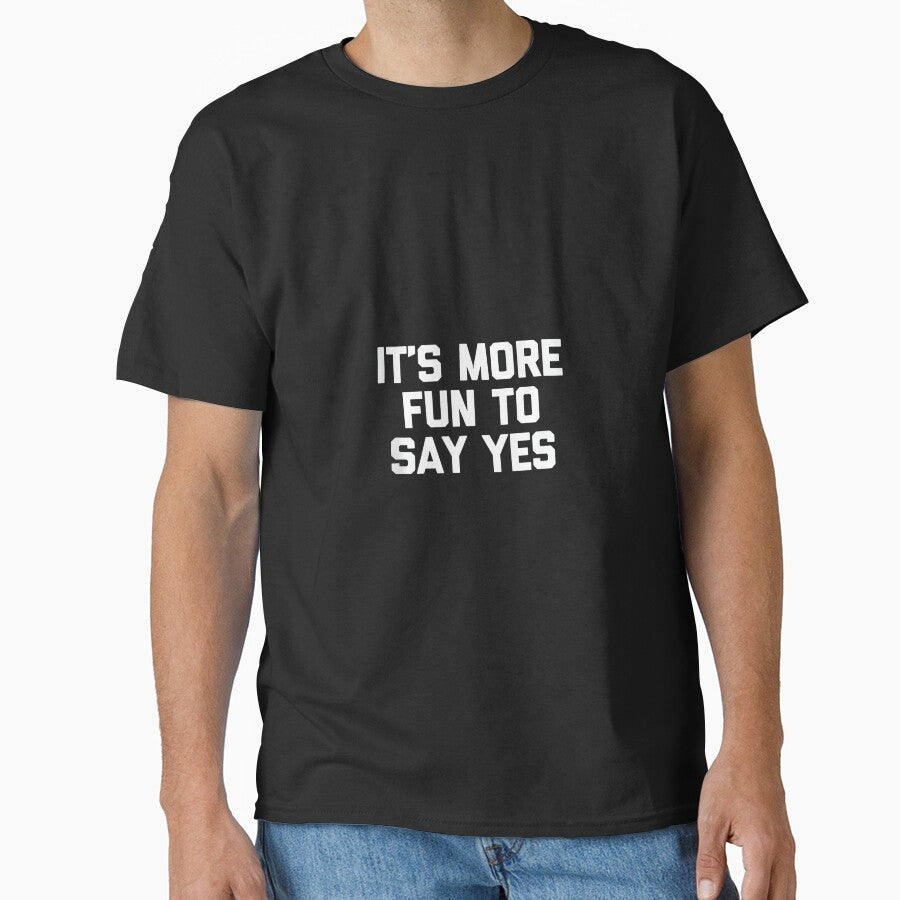 It's More Fun To Say Yes - Funny Saying Sarcastic Novelty by CherylCGarrison