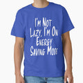 I'm Not Lazy I'm On Energy Saving Mode Funny Typography by Tataw007