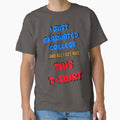 I Just Graduated College Funny Gift by MerchOmatic