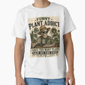 Funny Plant Addict I Have Too Many Plants Said No One Ever by New Releases Hub