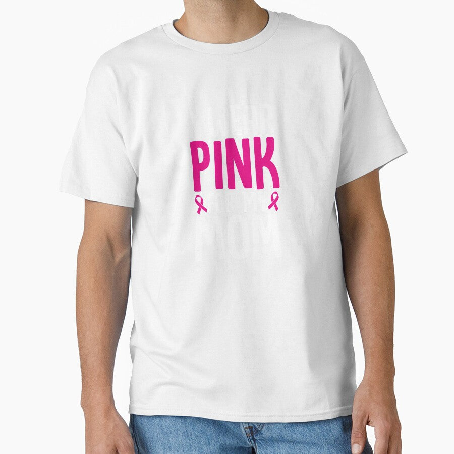 I Wear Pink For My Mom Breast Cancer Awareness T-Shirt by AllStarMerch