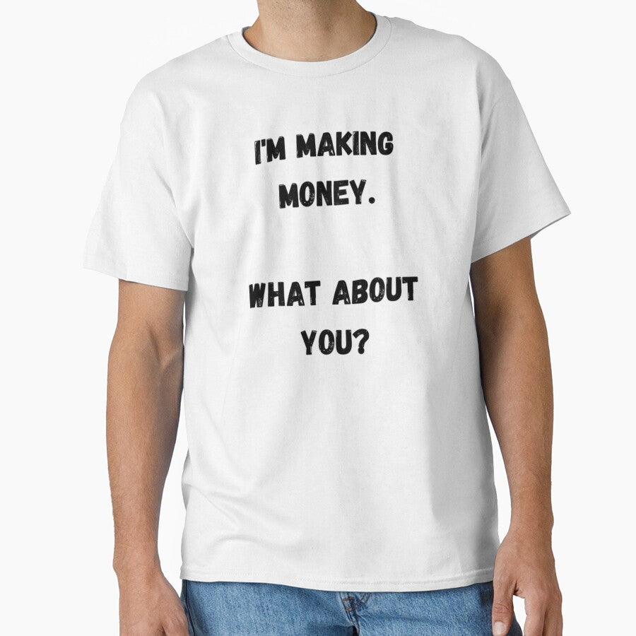 I'm Making Money. What About You? by James Gunn