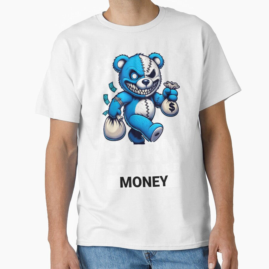 Born to make money by MKXKOShirTs