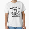 Don’t Ask Me I Just Work Here Funny Office Quote Sarcastic Work Humor Design by Ladys-Gents