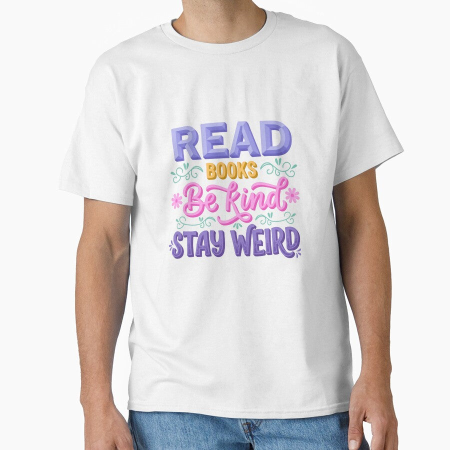 Read Books Be Kind Stay Weird Book Lover Reader Kindness Unique Individuality Quote by RetroMini2026