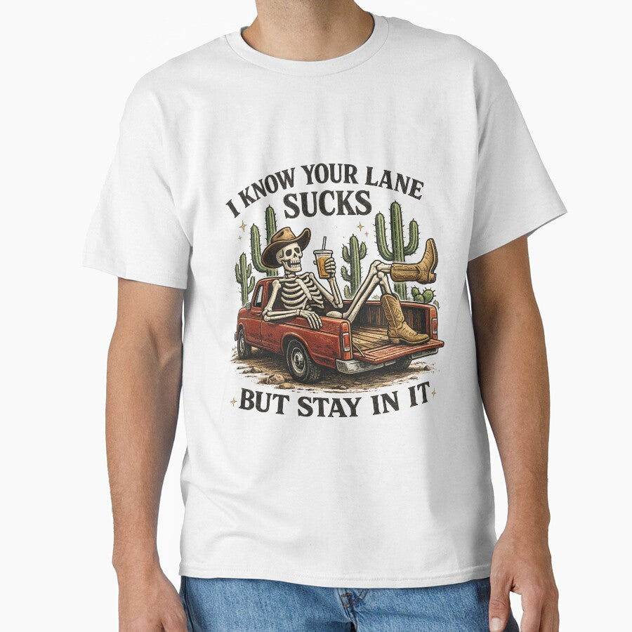 I Know Your Lane Sucks But Stay In It – Funny Skeleton Cowboy Sarcastic by Golden Blaze Studio
