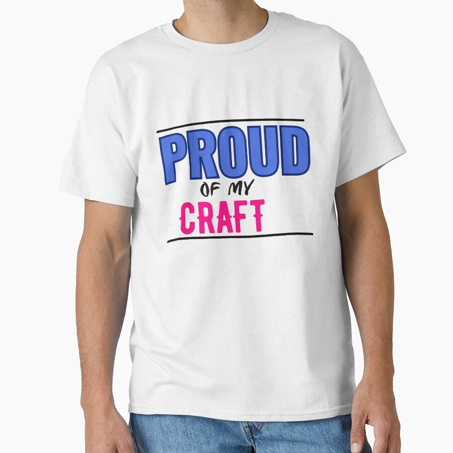 Proud of My Craft – Creator Vibes Tee for Artists, Makers & Designers | Minimal Retro POD Design by VibeCraftique