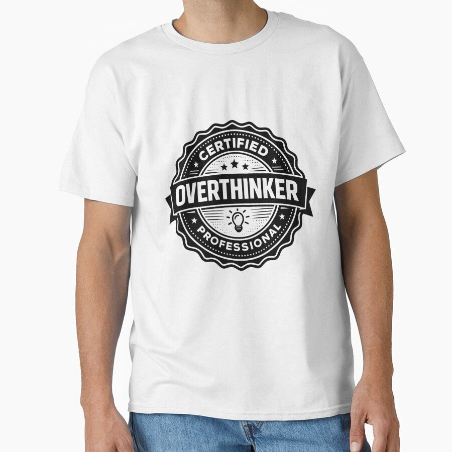Certified Professional Overthinker – Funny Anxiety Shirt by DesignTeamHub