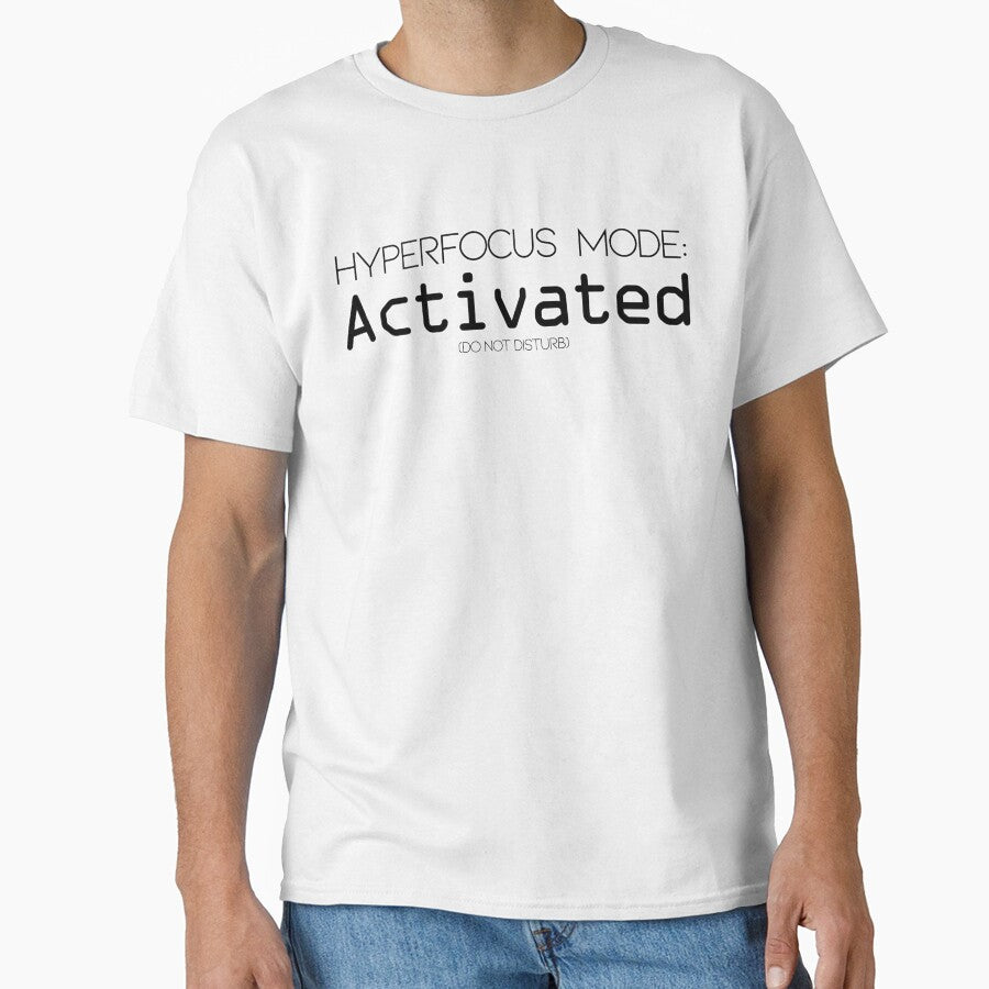 ADHD funny quote - Hyperfocus Mode Activated by MattC_Design