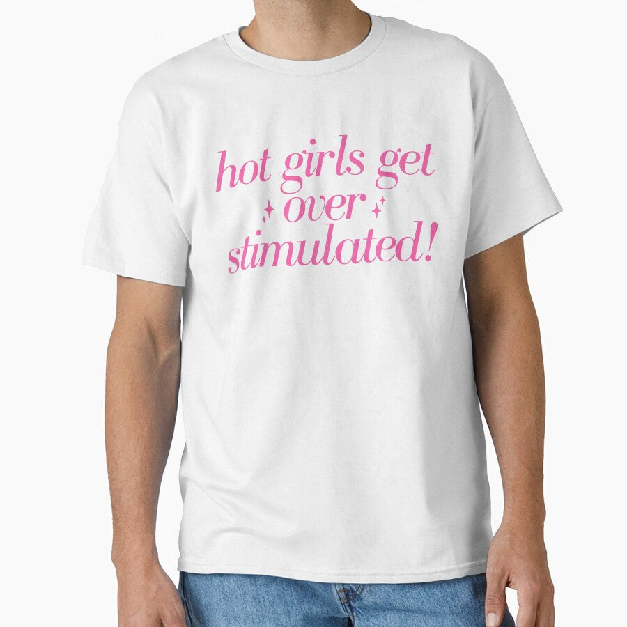 Hot Girls Get Overstimulated Girly Anxiety Autism Weird Stuff Funny by Artifyo