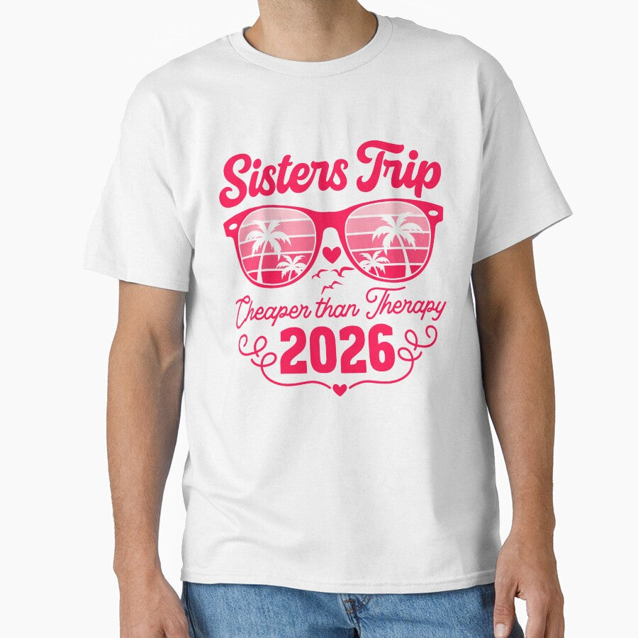 Sisters Trip Sisters Trip Cheapers Than Therapy 2026 by gunaone-design