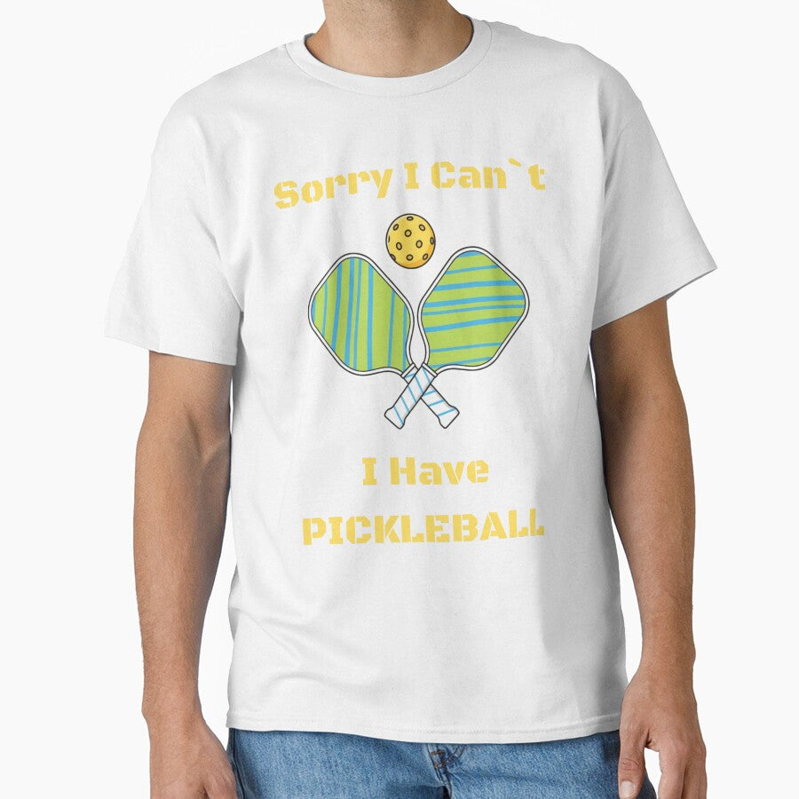 Sorry I Can’t I Have Pickleball Funny Tee For Pickleball Players by WearFine