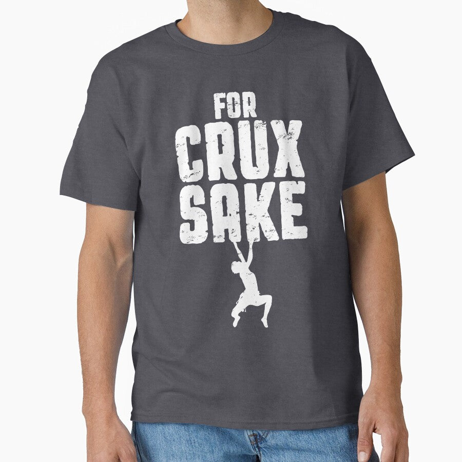 For Crux Sake Rock Climbing Bouldering Funny Climber Boy by GrandeDuc