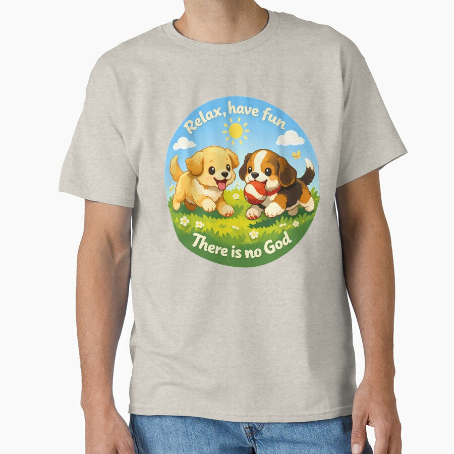 Relax, Have Fun (There is no God) cute by Cathedral of Curiosity
