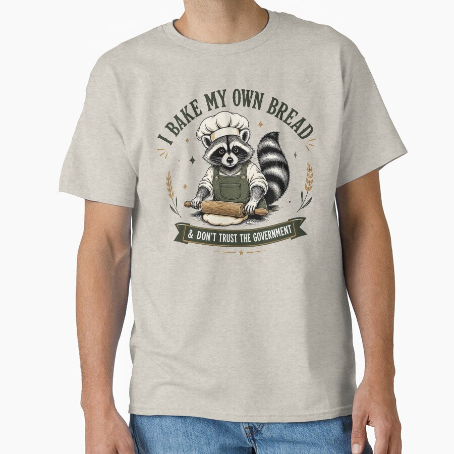 I Bake My Own Bread and Don't Trust the Government Raccoon, Funny Anti-Government, Sourdough Starter Bread by Cchotlan