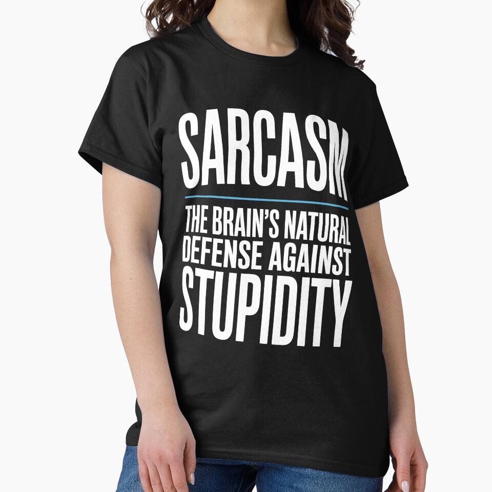 Sarcasm Natural Defense Against Stupidity Funny Gift by Say It With Ink