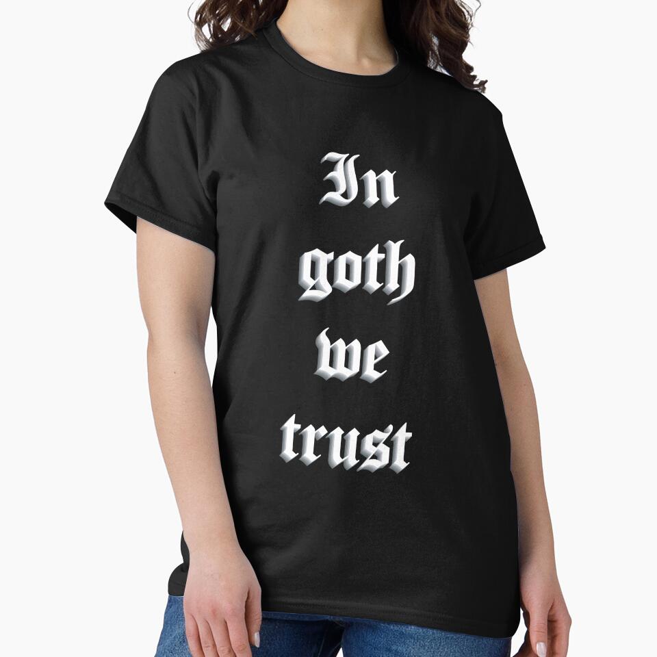 In Goth We Trust – Gothic Typography Tribute to Goth Music Culture by simpledarkwavewisdom