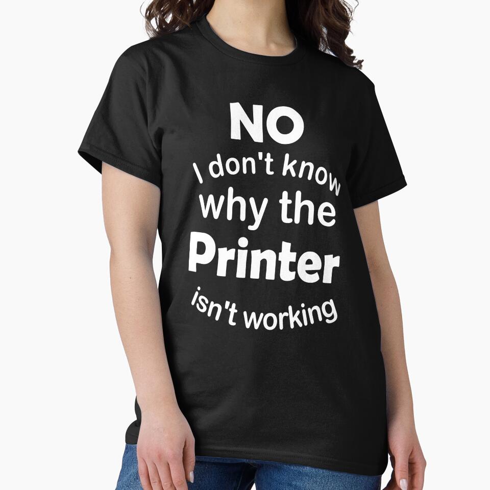 IT Professional Appreciation Printer Help by Smooth-Tee