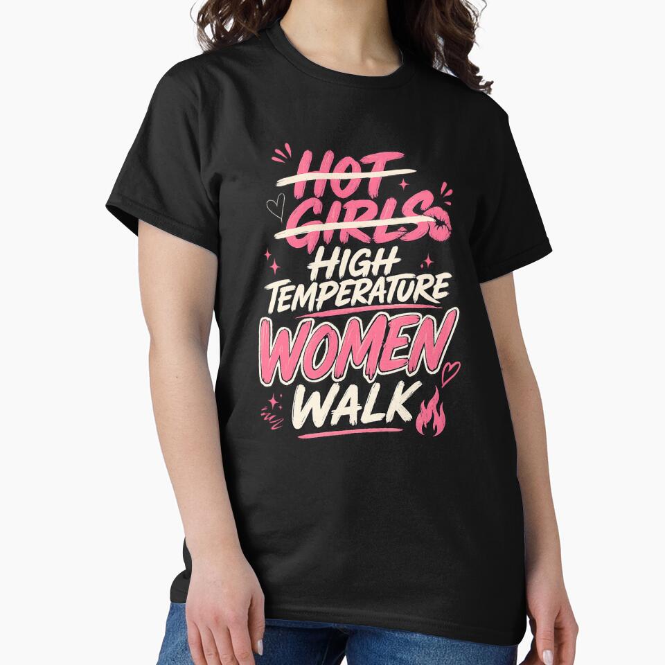 Hot Girl Walk Parody High Temperature women by Fortified