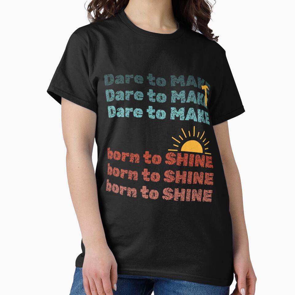 Dare to MAKE, Born to SHINE – Vintage Motivational Design by CHANCHANAI