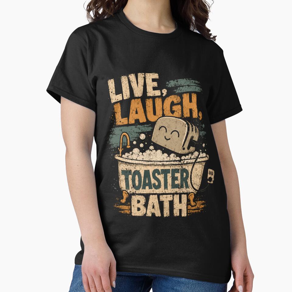 Live Laugh. Toaster Bath Dark Humor Meme Sarcastic Funny by SkeletonsDanger
