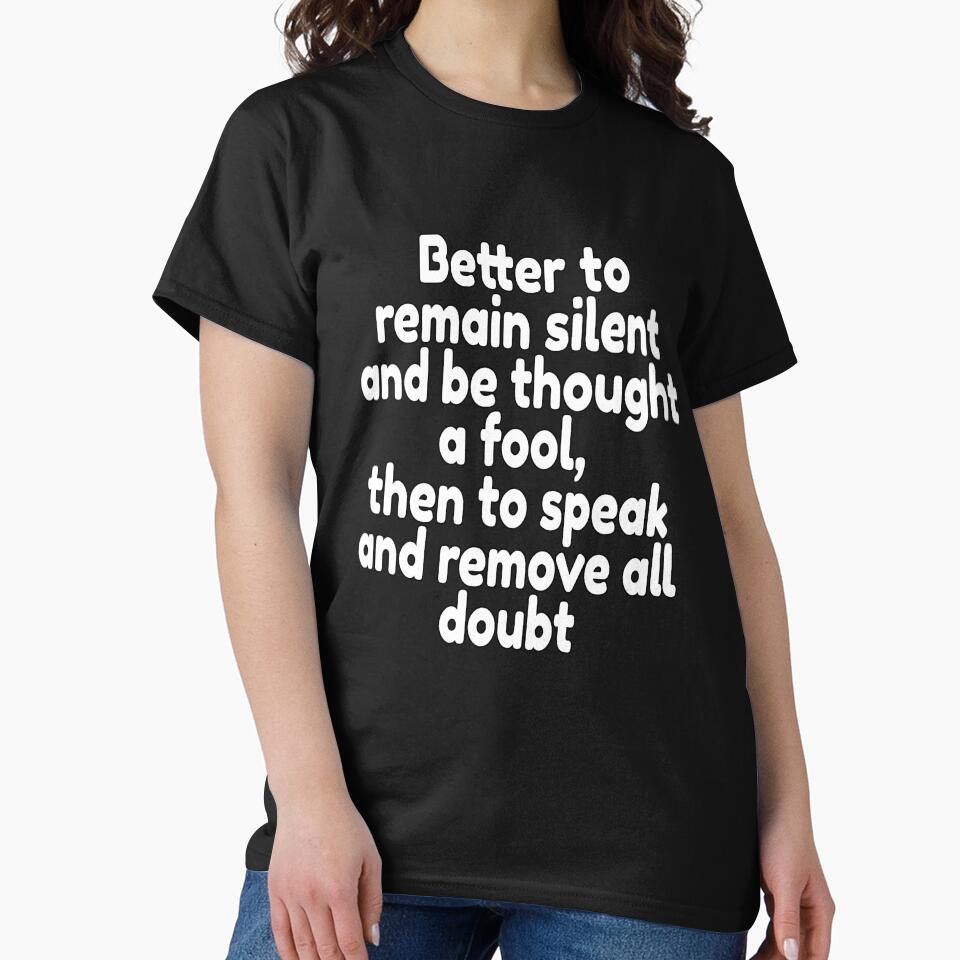 Funny Sarcastic Humor Better To Remain Silent And Be Thought A Fool by fantasticdesign