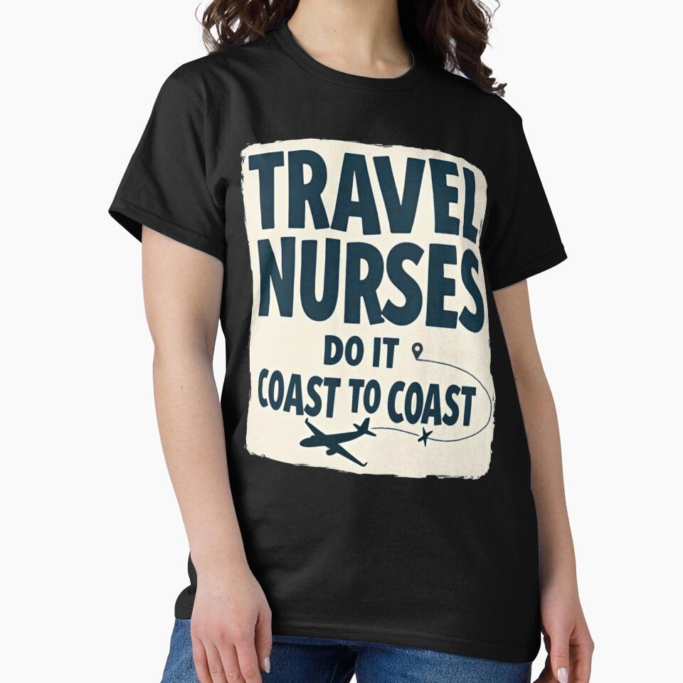 Travel Nurses Do It Coast To Coast by PerkzPrints