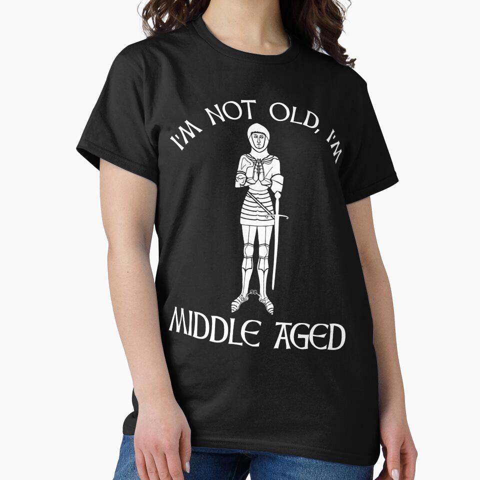 I'm Not Old - I'm Middle Aged by Cat Lady Designs
